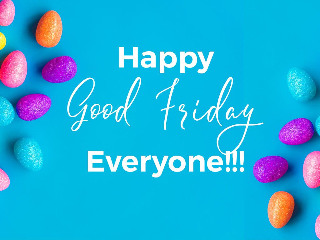 Happy Good Friday